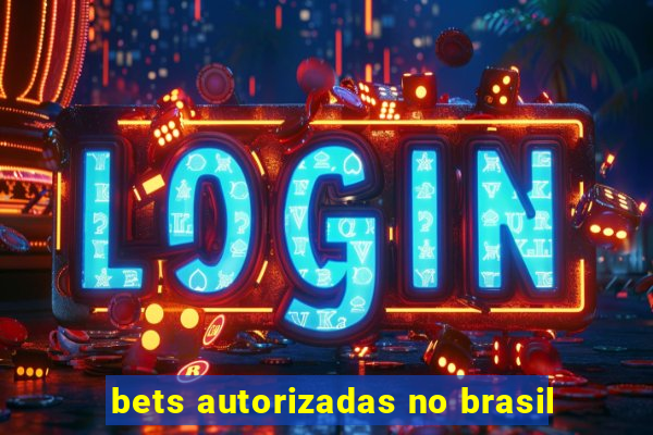 bets autorizadas no brasil